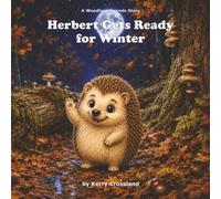 Herbert Gets Ready for Winter: 1 (The Woodland Friends Series)