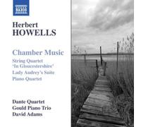 Dante Quartet, Gould Piano Trio, David Adams (viola) – Howells, H.: Música de cámara – NAXOS