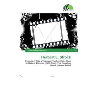 Herbert L. Strock: B movie, I Was a Teenage Frankenstein, How to Make a Monster (1958 Film), The Crawling Hand, Jimmie Fidler