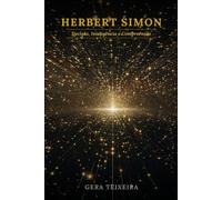 HERBERT SIMON: Decisão, Inteligência e Compreensão