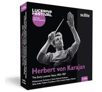 Herbert von Karajan : Les premières années au Festival de Lucerne, 1952-1957. Anda, Casadesus, Haskil, Milstein.