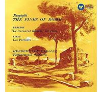 Herbert von Karajan - Respighi: Pines of Rome Berlioz: Le Carnival Romain Overture
