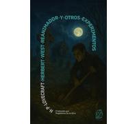 Herbert West, reanimador y otros experimentos: Nueva traducción al español: 61 (Clásicos en español)