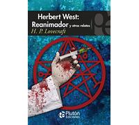 Herbert West: Reanimador y otros relatos: 1 (Colección Misterio)