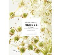 Herbes: 70 herbes potagères et sauvages,130 recettes