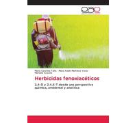 Herbicidas fenoxiacéticos: 2,4-D y 2,4,5-T desde una perspectiva química, ambiental y analítica