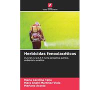 Herbicidas fenoxiacéticos: O 2,4-D e o 2,4,5-T numa perspetiva química, ambiental e analítica
