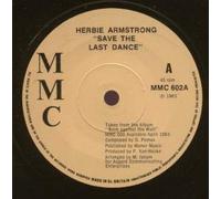 HERBIE ARMSTRONG - SAVE THE LAST DANCE 7 INCH (7" VINYL 45) UK MMC 1983