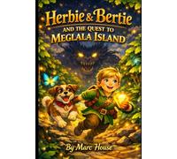 Herbie & Bertie and the quest to Meglala Island (Herbie and Berties adventures)