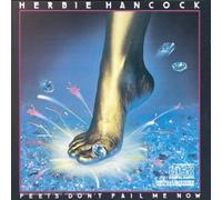Herbie Hancock - Feets Don't Fail Me Now