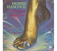 HERBIE HANCOCK - YOU BET YOUR LOVE 7 INCH (7" VINYL 45) UK CBS 1979