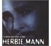 Herbie Mann - To Birdland and Hurry