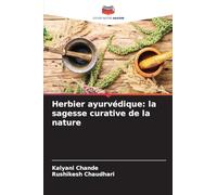 Herbier ayurvédique: la sagesse curative de la nature