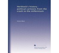 Herblock's history : political cartoons from the crash to the millennium