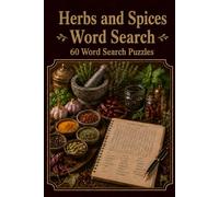 Herbs and Spices Word Search 60 Word Search Puzzles: |6x9 Inches, 120 Pages | 60 word search Puzzles | Solutions Included|