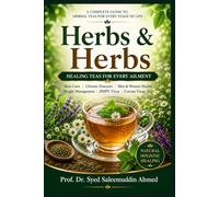 Herbs & Herbs: Natural Herbal Tea Remedies: Evidence-Based Recipes for Immunity, Heart Health, Diabetes, Digestion, Stress Relief and Everyday Wellness Author Prof. Dr. Syed Saleemuddin Ahmed BUMS