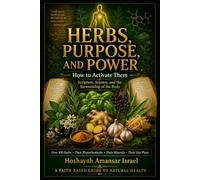 Herbs, Purpose, and Power: How to Activate Them
