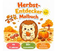 Herbst-Entdecker Malbuch für Kinder ab 4 Jahren (Entdecker-Malbuch Reihe): 50+ einfache Ausmalbilder rund um Drachen, Kürbisse, Kastanien & Laternen - ... und Fantasie | Perfekt als Geschenkidee