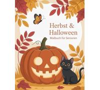 Herbst & Halloween Malbuch für Senioren: Entspannendes Ausmalbuch mit großen, einfachen Motiven