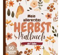 Herbst Kritzelbuch ab 1 Jahr - Erste Ausmalbilder für Kleinkinder: 50 einfache Motive mit Kürbissen, Tieren, Blättern und mehr | Fördert Motorik & Kreativität | Perfekt für kleine Kinderhände