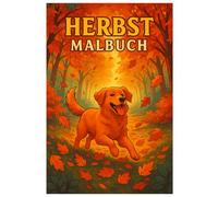 Herbst Malbuch: 50 detailreiche Illustrationen mit Blättern, Tieren und Naturmotiven: Für Kinder und Erwachsene zur kreativen Entspannung