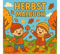 Herbst Malbuch für Kinder: Kindermalbuch Herbst ab 5 Jahre