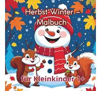 Herbst Winter - Malbuch für Kleinkinder 1+: 50 Einfache Herbst- & Winterbilder für Kleinkinder - Malspaß im Format 8,5 x 8,5 Zoll