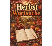 Herbst Wortsuche XXL für Senioren: Großdruck-Worträtsel mit leicht lesbaren Buchstaben - Entspannende Wortsuche rund um Herbst, Natur, Ernte, Garten und gemütliche Herbsttage