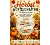 Herbst Wortsuchrätsel für Erwachsene: Großdruck Rätselbuch mit herbstlichen Wortsuchrätseln, entspannendem Gehirntraining und Lösungen
