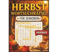 Herbst Wortsuchrätsel für Senioren: 100 Entspannende Worträtsel in Extra Großer Schrift | XXL Rätselbuch für Erwachsene & Senioren zum Gedächtnistraining mit Lösungsteil