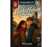 Herbstferien / Autumn Break - (Sprachreise: Die Berlin-Chroniken, Buch 12): Bilingual German English Graded Reader for Beginners (CEFR A1) Learn ... - Complete Series (Books 1-20))