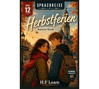 Herbstferien / Autumn Break - (Sprachreise: Die Berlin-Chroniken, Buch 12): Bilingual German English Graded Reader for Beginners (CEFR A1) Learn ... - Complete Series (Books 1-20))