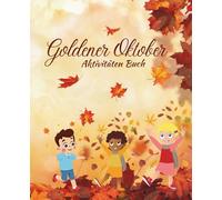 Herbstspaß: Aktivitätsbuch für Kinder 3-8 Jahre - 77 Seiten Übungen: Lernen & Spielen im Herbst: Labyrinthe, Punkte verbinden, Buchstaben nachfahren, Zählen, Ausschneiden, Unterschiede finden, Kleben