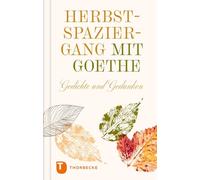 Herbstspaziergang mit Goethe: Gedichte und Gedanken
