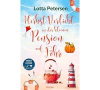 Herbstverliebt in der kleinen Pension auf Föhr: Nordsee-Liebesroman mit Happyend