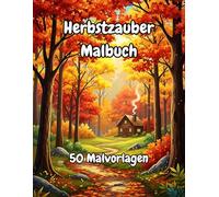 Herbstzauber - Malbuch für Erwachsene und Kinder: 50 wunderschöne Herbstmotive zum Ausmalen und Entspannen