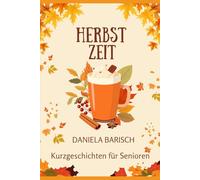 Herbstzeit: Kurzgeschichten für Senioren