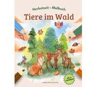 Herbstzeit Malbuch - Tiere im Wald: Über 30 herbstliche Ausmalbilder für Kinder ab 4 jahren