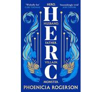 Herc: The enthralling new queer, feminist retelling of Greece’s greatest hero, Hercules’ myth, for 2024