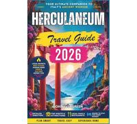 Herculaneum Travel Guide 2026: Remarkably Preserved Ruins and Daily Life of Ancient Rome