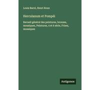 Herculanum et Pompéi: Recueil général des peintures, bronzes, mosaïques, Peintures, 4 et 6 série, Frises, mosaiques