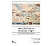 Hercule Florence Em Quatro Tempos (ebook)