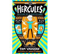 Hercules: the Diary of a (Sort of) Hero - a hilarious, highly illustrated series of mythical magic and real-world mayhem (Book 1)