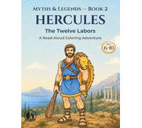 Hercules: The Twelve Labors - A Read-Aloud Coloring Adventure (Myths & Legends)