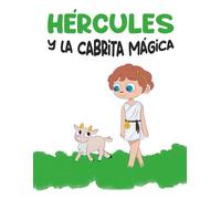 Hércules y la cabrita mágica (Pequeños dioses y seres del Olimpo)