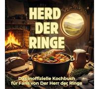 Herd der Ringe: Das inoffizielle Kochbuch für Fans von Der Herr der Ringe