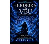 Herdeira do Véu: O Caminho das Sombras (Legado)