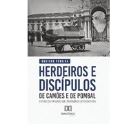 Herdeiros e discípulos de Camões e de Pombal: Futuro do passado em centenários oitocentistas