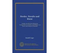 Herder, Novalis und Kleist (Vol-1): Studien uber die Entwicklung des Todesproblems in Denken und Dichten vom Sturm und Drang zur Romantik