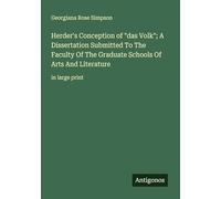 Herder's Conception of "das Volk"; A Dissertation Submitted To The Faculty Of The Graduate Schools Of Arts And Literature: in large print